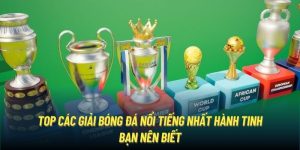 giải bóng đá nổi tiếng nhất hành tinh